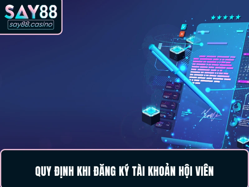 Quy định khi đăng ký tài khoản hội viên