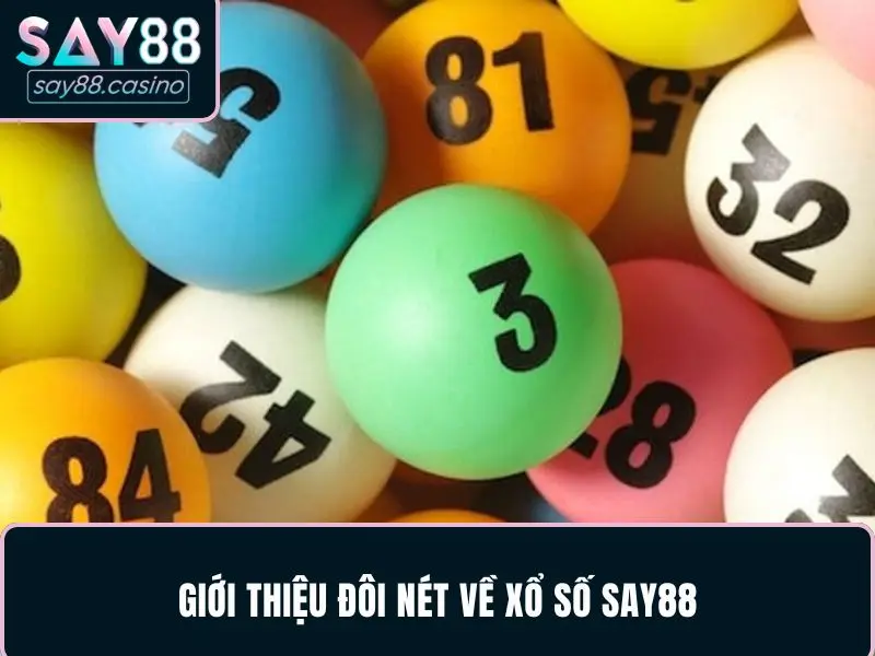 Xổ Số SAY88 – Điểm Đến Lý Tưởng Cho Người Chơi Cá Cược 2 Giới thiệu đôi nét về sảnh Xổ số tại SAY88 cho bạn