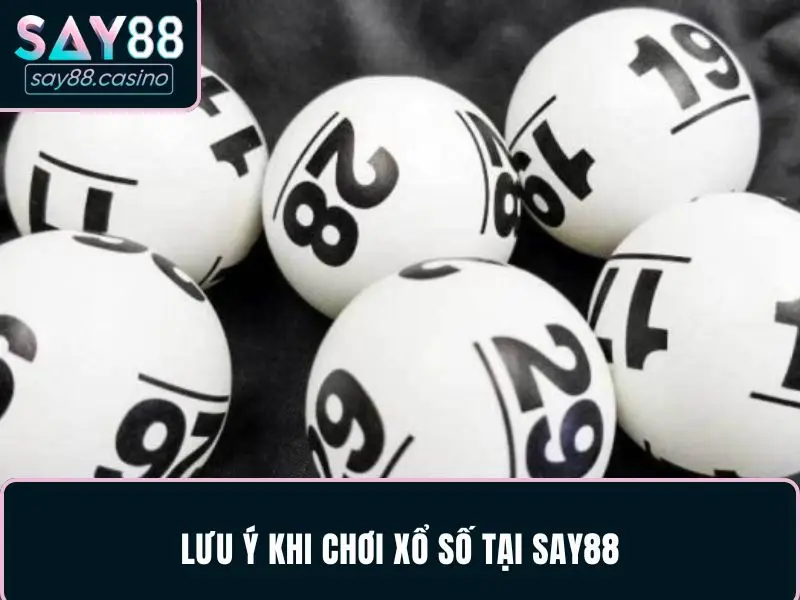 Xổ Số SAY88 – Điểm Đến Lý Tưởng Cho Người Chơi Cá Cược 4 Lưu ý quan trọng khi chơi Xổ số tại nhà cái SAY88 cần ghi nhớ