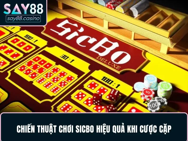chien-thuat-choi-sicbo-hieu-qua-khi-cuoc-cap