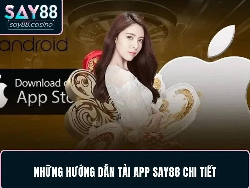 SAY88 hướng dẫn tải app chi tiết