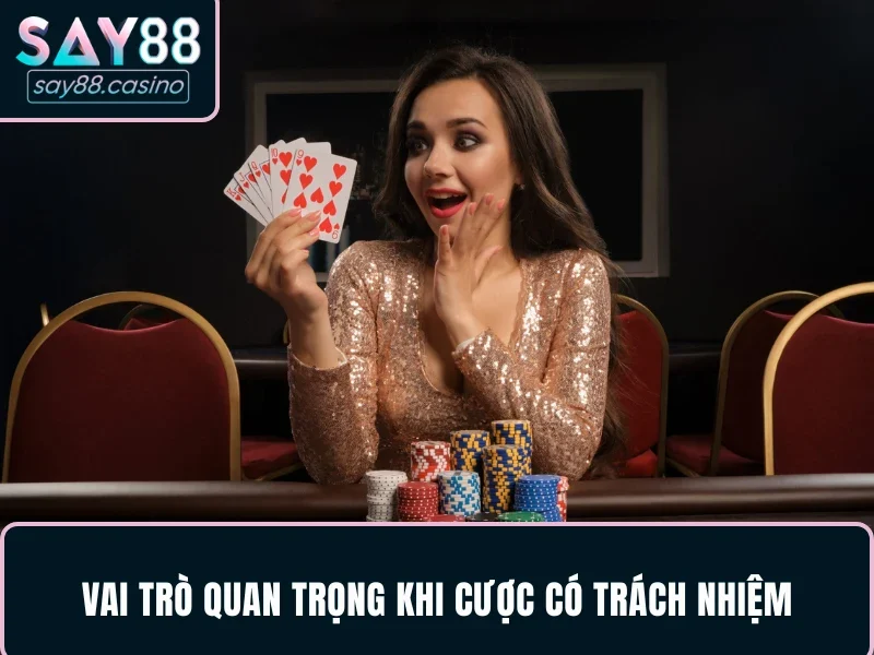 Vai trò quan trọng khi cược có trách nhiệm