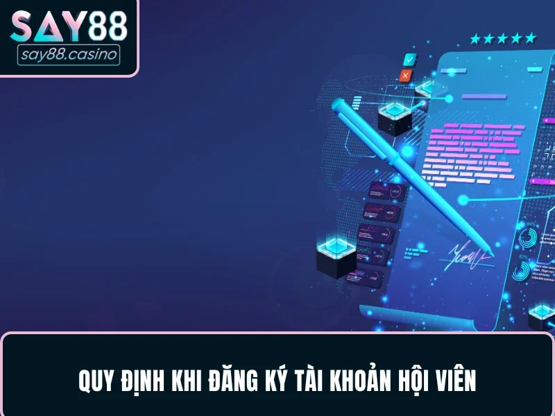 Quy định khi đăng ký tài khoản hội viên