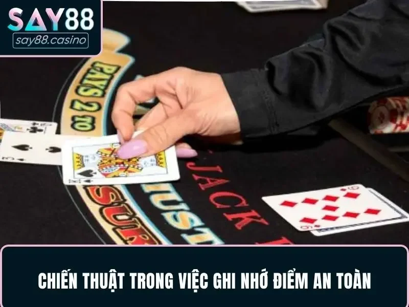 Quy tắc chiến thuật trong việc ghi nhớ điểm an toàn