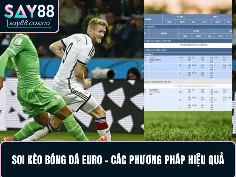 Soi kèo bóng đá Euro - Các phương pháp hiệu quả