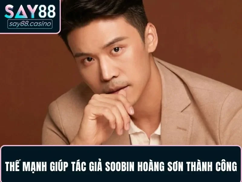 Thế mạnh giúp tác giả SooBin Hoàng Sơn được nhiều người biết đến